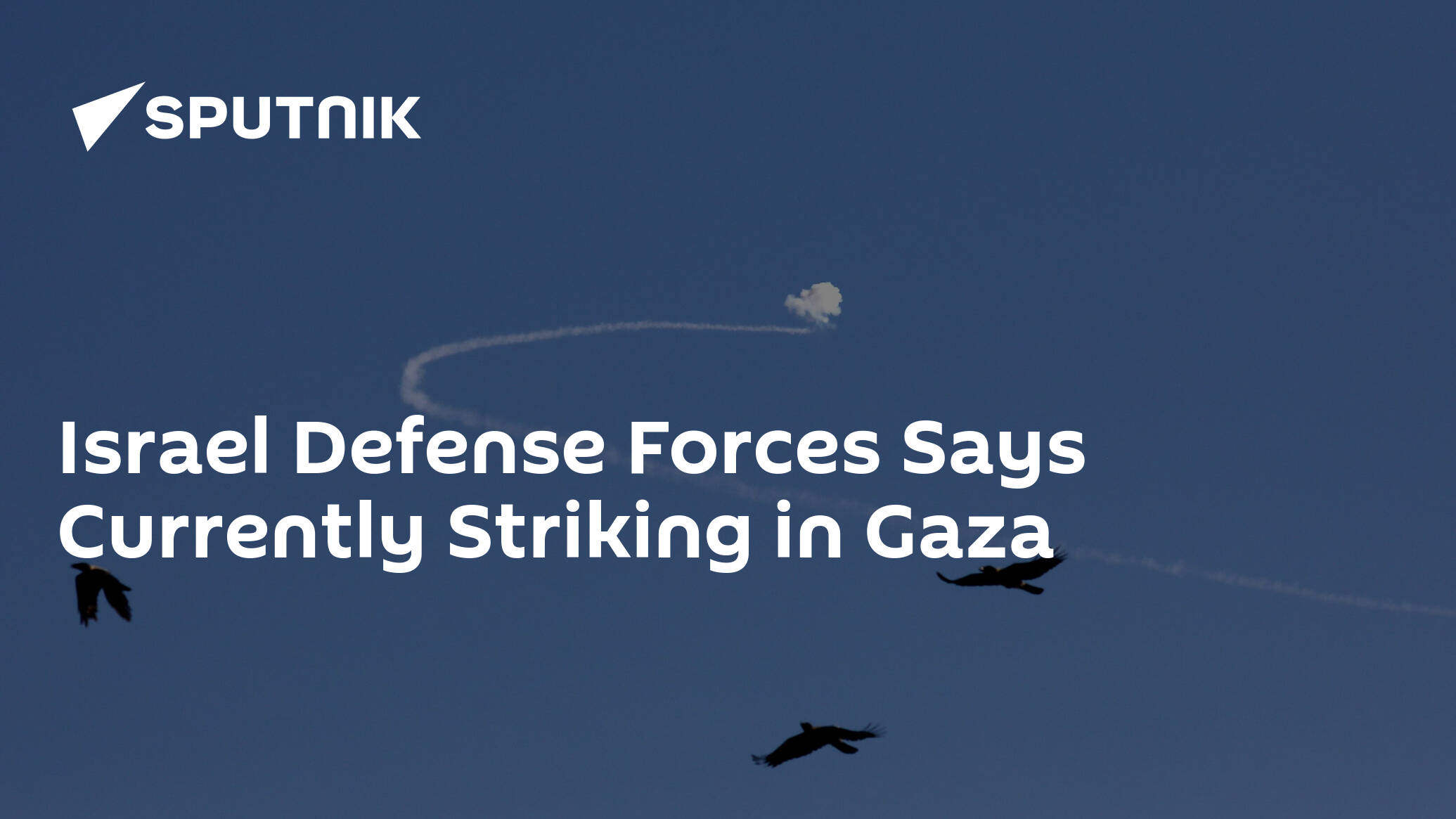 israel-defense-forces-says-currently-striking-in-gaza