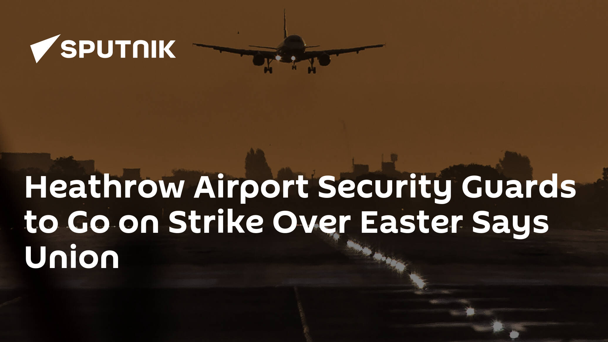 heathrow-airport-security-guards-to-go-on-strike-over-easter-says-union