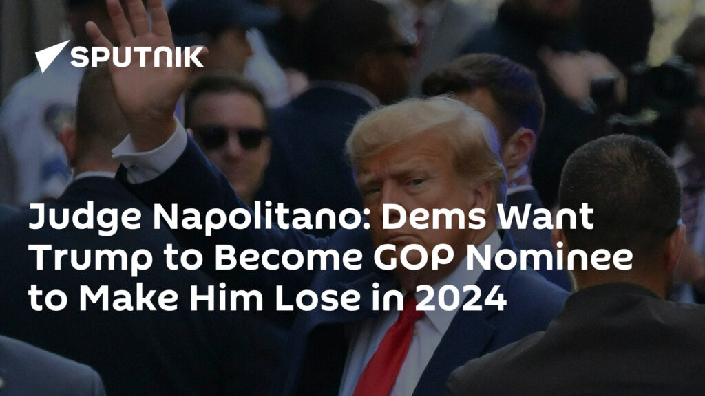 judge-napolitano:-dems-want-trump-to-become-gop-nominee-to-make-him-lose-in-2024